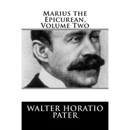 Marius the Epicurean, Volume Two - Paperback