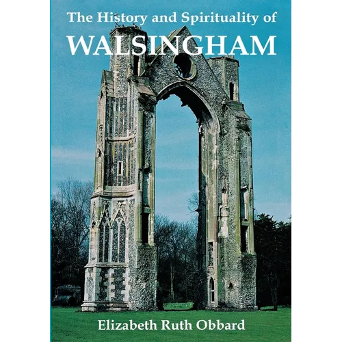The History and Spirituality of Walsingham - Paperback