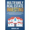 Multifamily Real Estate Investing: Create Reliable Monthly Cash Flow, Outpace Inflation, and Dominate with Small Multifamily Properties, Even Without - Paperback