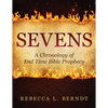 Sevens: A Chronology of End Time Bible Prophecy - Paperback
