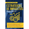 Estrategias de Impuestos: Cómo Ser Más Inteligente Que El Sistema Y La IRS Cómo Un Inversionista En Bienes Raíces Al Incrementar Tu Ingreso Y Reducien - Paperback