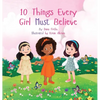 10 Things Every Girl Must Believe - Hardcover