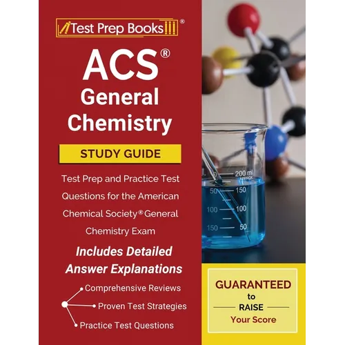 Acs General Chemistry Study Guide: Test Prep and Practice Test Questions for the American Chemical Society General Chemistry Exam [Includes Detailed A - Paperback
