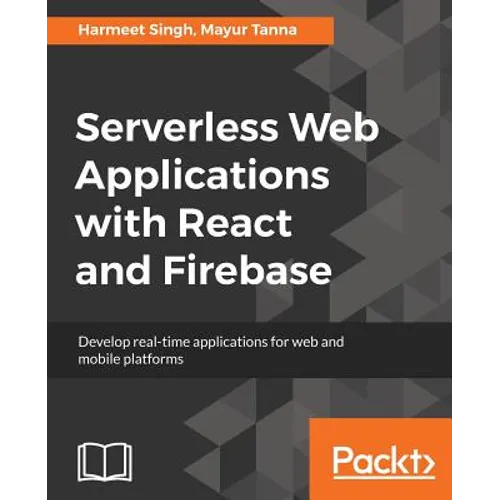 Serverless Web Applications with React and Firebase - Paperback