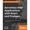 Serverless Web Applications with React and Firebase - Paperback