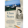 Class Notes: A Young Teacher's Lessons from Classroom to Kennedy Compound - Paperback