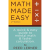 Math Made Easy: A quick and easy guide to mental math and faster calculation - Paperback