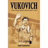 Vukovich: The Man Who Wouldn't Lift - Hardcover