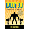 Daddy 3.0: A Comedy of Errors - Paperback