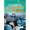 Artificial Intelligence in Transportation: Will AI Help Us or Hurt Us? - Paperback