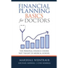 Financial Planning Basics for Doctors: The Personal Finance Course Not Taught in Medical School - Hardcover