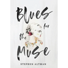 Blues for the Muse - Hardcover