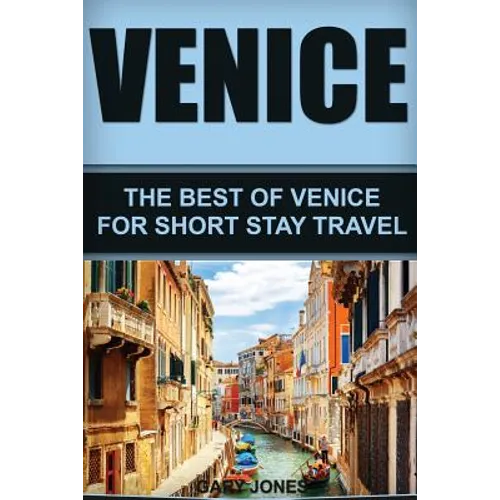 Venice: The Best Of Venice For Short Stay Travel - Paperback