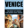 Venice: The Best Of Venice For Short Stay Travel - Paperback