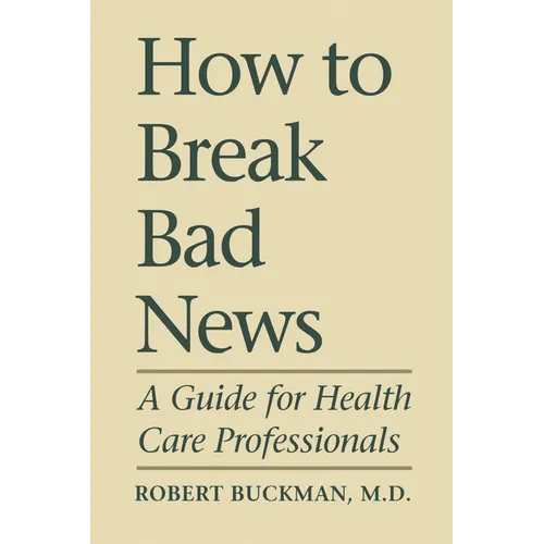 How to Break Bad News: A Guide for Health Care Professionals - Paperback