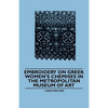 Embroidery on Greek Women's Chemises in the Metropolitan Museum of Art - Paperback