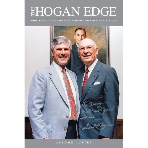 The Hogan Edge: How the Hogan Company Found and Lost Its Edge - Paperback