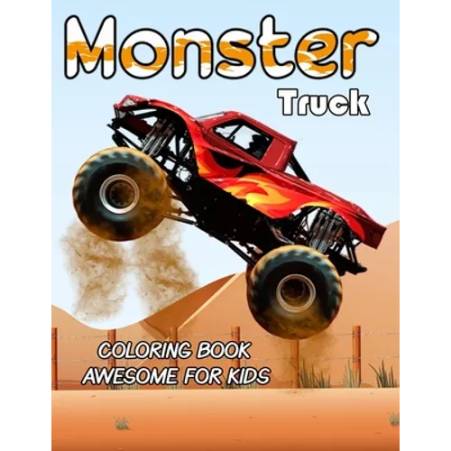 Monster Truck Coloring Book Awesome For Kids: Coloring Book for Boys and Girls - Paperback