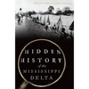 Hidden History of the Mississippi Delta - Paperback
