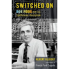 Switched on: Bob Moog and the Synthesizer Revolution - Hardcover