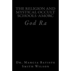 The Religion And Mystical Occult Schools -AMORC: God Ra - Paperback