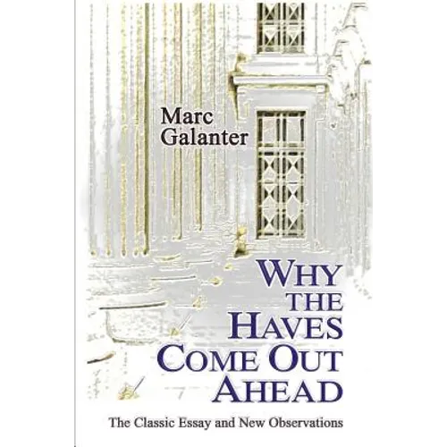 Why the Haves Come Out Ahead: The Classic Essay and New Observations - Paperback