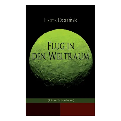Flug in den Weltraum (Science-Fiction-Roman): Dystopie-Klassiker - Paperback