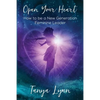 Open Your Heart: How to be a New Generation Feminine Leader - Paperback
