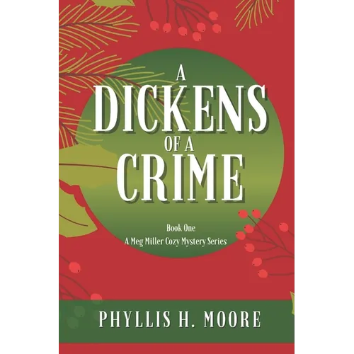 A Dickens of a Crime: A Meg Miller Cozy Mystery - Paperback