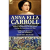Anna Ella Carroll: Secret Strategist, Genius, Feminist and Military Mastermind for the Union During the American Civil War-A Military Genius and Life - Paperback