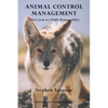 Animal Control Management: A New Look at a Public Responsibility - Paperback