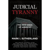 Judicial Tyranny - The New Kings of America - Paperback