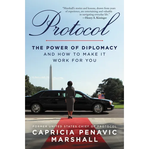 Protocol: The Power of Diplomacy and How to Make It Work for You. - Paperback