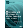 Metabolism and Metabolomics of Liver in Health and Disease - Hardcover