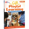 The Gift of Playful Learning: A Guide for Educators - Paperback
