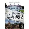 Murder at Mount Vernon: A Founding Fathers Mystery - Paperback