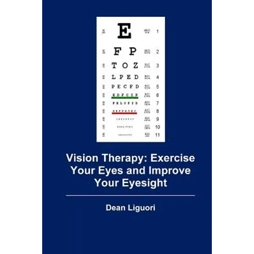 Vision Therapy: Exercise Your Eyes and Improve Your Eyesight - Paperback