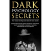 Dark Psychology Secrets: How to spot red flags and defend against covert manipulation, emotional exploitation, deception, hypnosis, brainwashing and m - Paperback