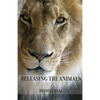 Releasing the Animals - Paperback