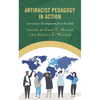 Antiracist Pedagogy in Action: Curriculum Development from the Field - Paperback