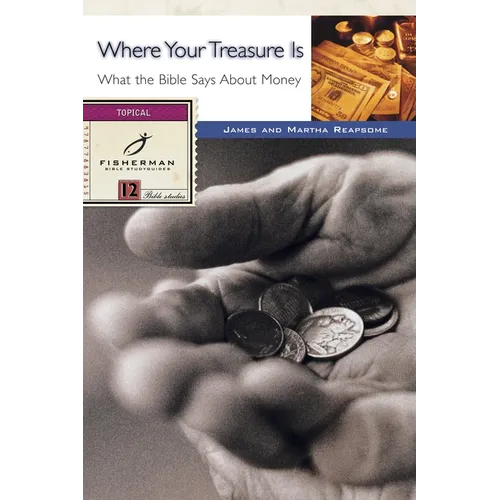Where Your Treasure Is: What the Bible Says about Money - Paperback