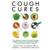 Cough Cures: The Complete Guide to the Best Natural Remedies and Over-the-Counter Drugs for Acute and Chronic Coughs - Paperback