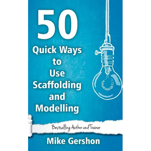 50 Quick Ways to Use Scaffolding and Modelling - Paperback
