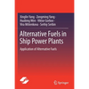 Alternative Fuels in Ship Power Plants: Application of Alternative Fuels - Paperback