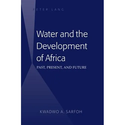 Water and the Development of Africa: Past, Present, and Future - Hardcover
