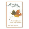 At the End of the Day: Positive & Creative Aging After Midlife - Paperback