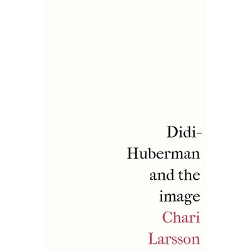 Didi-Huberman and the Image - Paperback