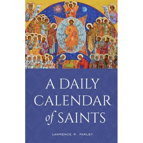 A Daily Calendar of Saints: A Synaxarion for Today's North American Church - Paperback