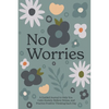 No Worries: A Guided Journal to Help You Calm Anxiety, Relieve Stress, and Practice Positive Thinking Each Day - Hardcover