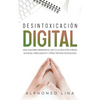 Desintoxicación Digital: Una Guía para Minimizar el Uso o la Adicción a Redes Sociales, Videojuegos y Otros Tipos de Tecnología - Paperback
